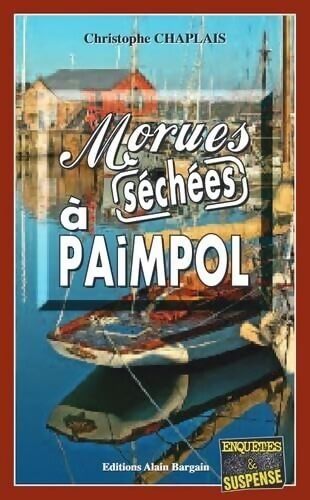 Morues séchées à Paimpol - Christophe Chaplais - Livre