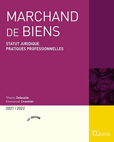 Marchand de biens 2021/22. 13e éd. - Statut juridique. Pratiques professionnelles - Emmanuel Cruvelier - Livre