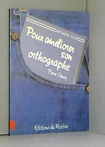 Pour améliorer son orthographe - Pierre Causy - Livre