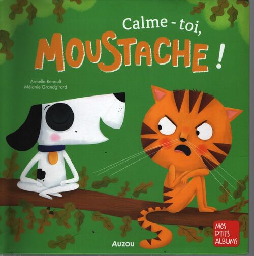 Calme-toi moustache - Armelle Renoult - Livre