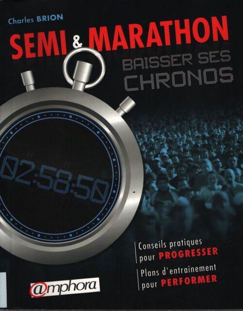 Semi & marathon : Baisser ses chronos - Charles Brion - Livre