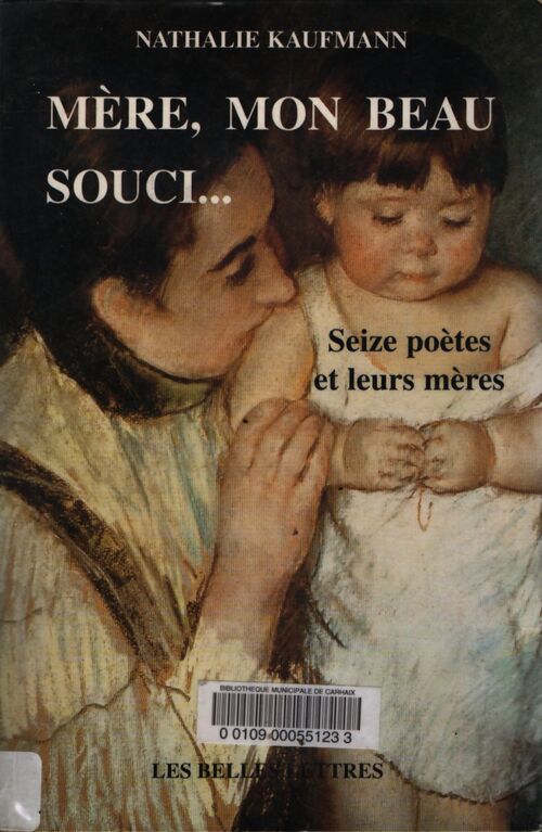Mère mon beau souci : Seize poètes et leurs mères - Nathalie Kaufmann - Livre