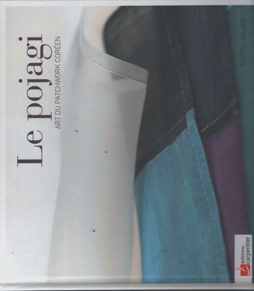 Le pojagi : Art du patchwork coréen - Maryse Allard - Livre