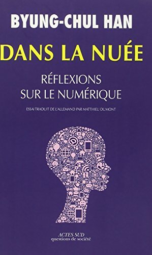 Dans la nuée : Réflexions sur le numérique - Byung-Chul Han - Livre