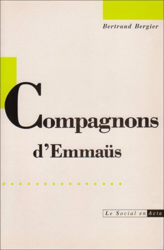 Compagnons d'Emmaüs - Bertrand Bergier - Livre
