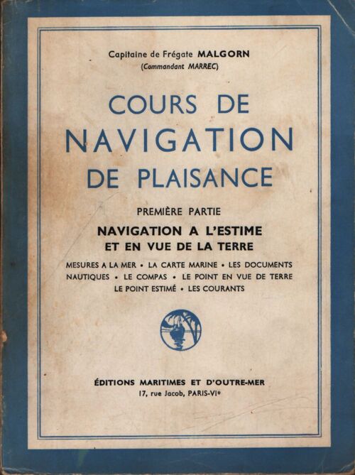 Cours de navigation de plaisance Tome I - Capitaine Malgorn - Livre