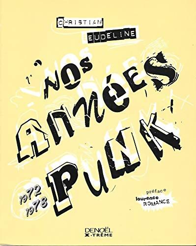 Nos années punk : 1972-1978 - Christian Eudeline - Livre
