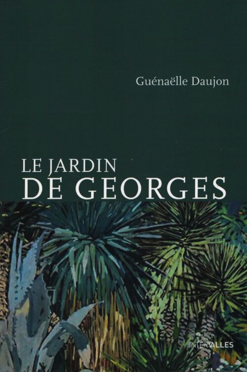 Le jardin de Georges - Guénaëlle Baily-Daujon - Livre