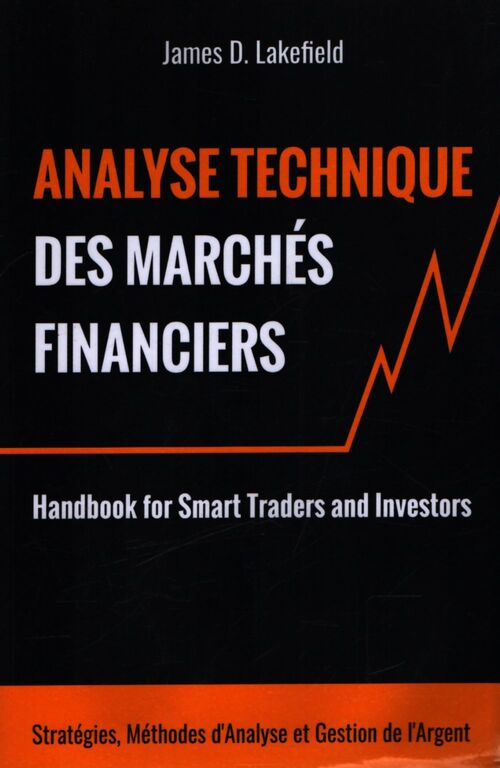 Analyse technique des marchés financiers - James D Lakefield - Livre
