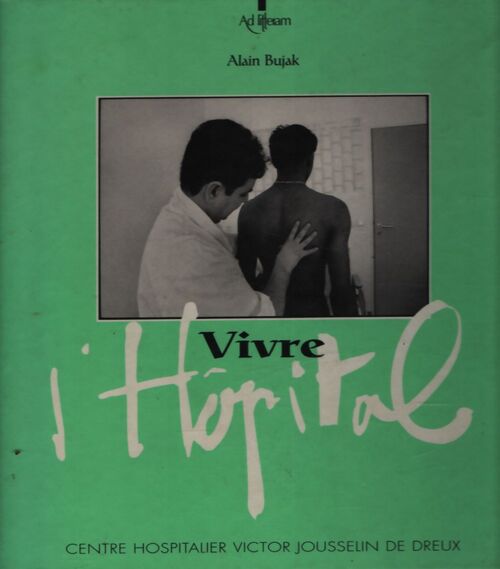 Vivre l'hopital - Alain Bujak - Livre