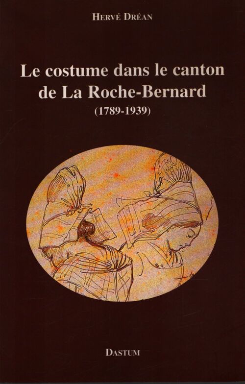 Le costume dans le canton de la Roche-Bernard - Hervé Dréan - Livre