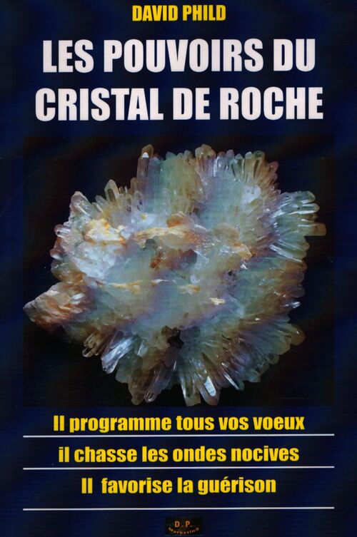 Les pouvoirs du cristal de roche - David Phild - Livre