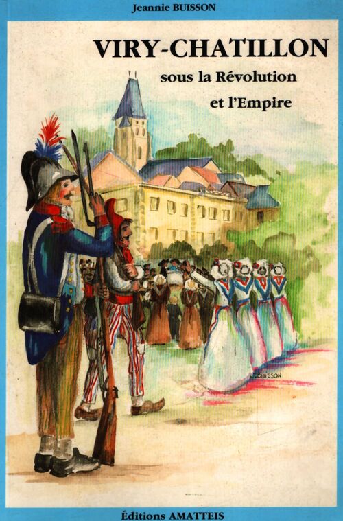 Viry-Chatillon sous la révolution et l'empire - Jeannie Buisson - Livre