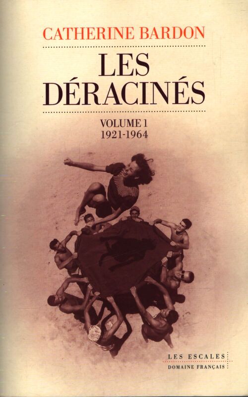 Les déracinés Tome I - Catherine Bardon - Livre