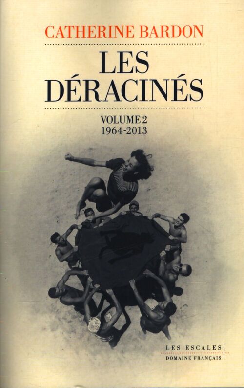 Les déracinés Tome II - Catherine Bardon - Livre