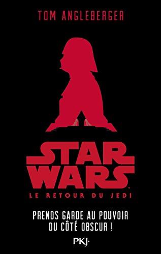 Star Wars - épisode VI Le retour du Jedi : Prends garde au pouvoir du Côté Obscur ! - Tom Angleberger - Livre