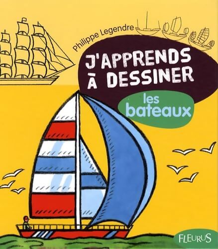 Dessiner les bateaux - Philippe Legendre - Livre