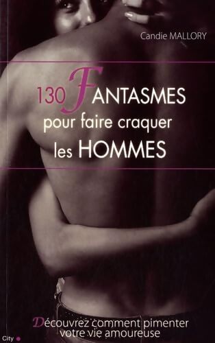 150 fantasmes pour faire craquer les hommes - Dahlia - Livre