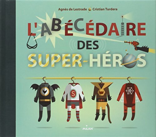 L'abécédaire des super-héros - Agnès De Lestrade - Livre