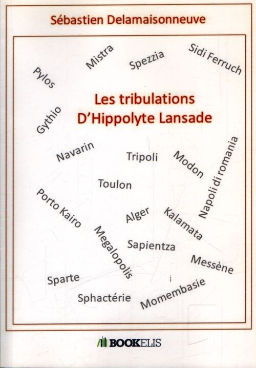 Les tribulations d'Hippolyte Lansade - Sébastien Delamaisonneuve - Livre