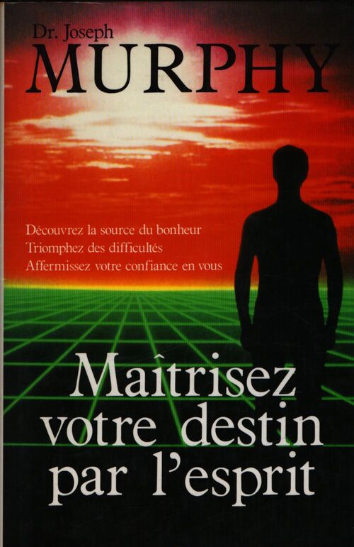 Maîtrisez votre destin par l'esprit - Joseph Murphy - Livre