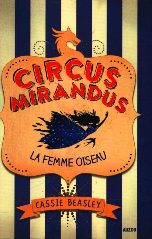 Circus mirandus Tome II : La femme oiseau - Cassie Beasley - Livre
