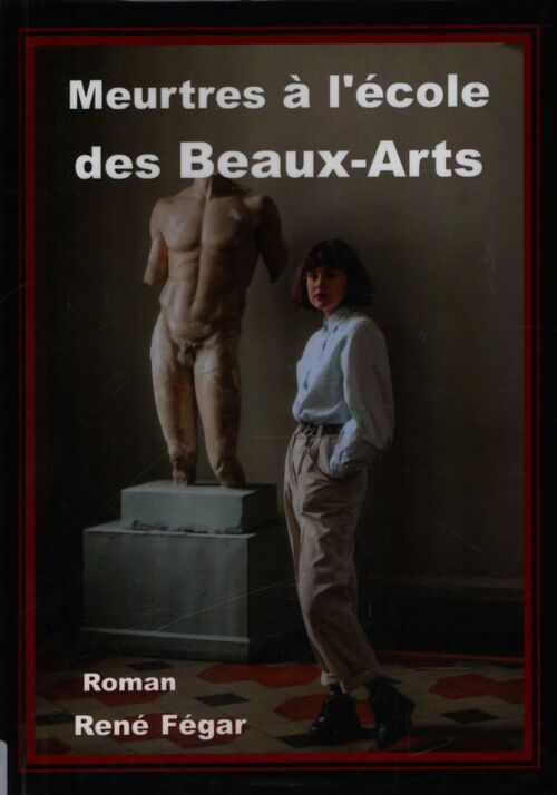 Meurtres à l'école des Beaux-Arts - René Fégar - Livre