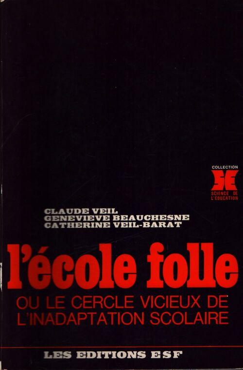 L'école folle ou le cercle vicieux de l'inadaptation scolaire - Collectif - Livre