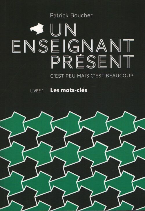 Un enseignant présentlivre I et II - Patrick Boucher - Livre