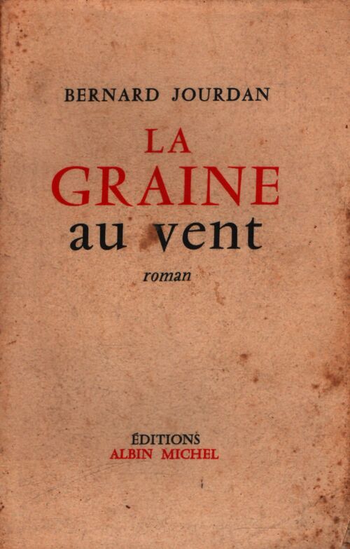 La graine au vent - Bernard Jourdan - Livre
