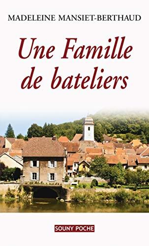 Une famille de bateliers - Madeleine Mansiet-Berthaud - Livre
