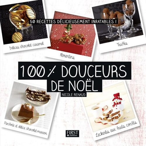 100 % douceurs de Noël - Nicole Renaud - Livre