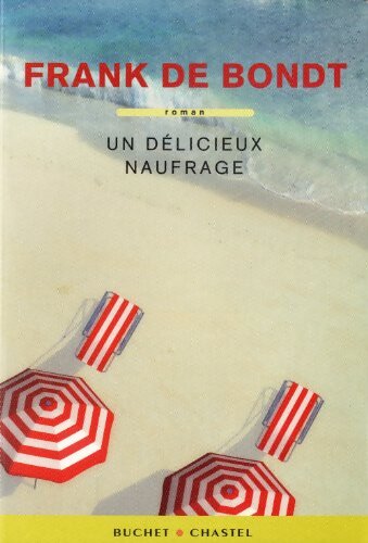 UN DELICIEUX NAUFRAGE - Frank De Bondt - Livre