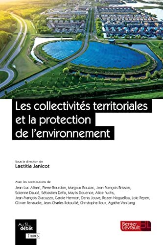 Les collectivités territoriales et la protection de l'environnement - Janicot Laetitia - Livre