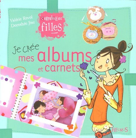 Je créé mes albums de copines - Valérie Revol - Livre