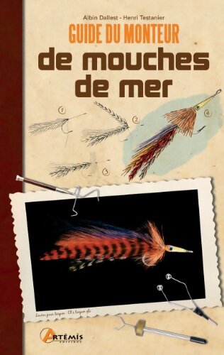 Guide du monteur de mouches de mer - Henri Testanier - Livre