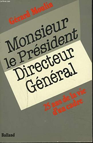 Monsieur le Président-directeur général - Gérard Moulin - Livre