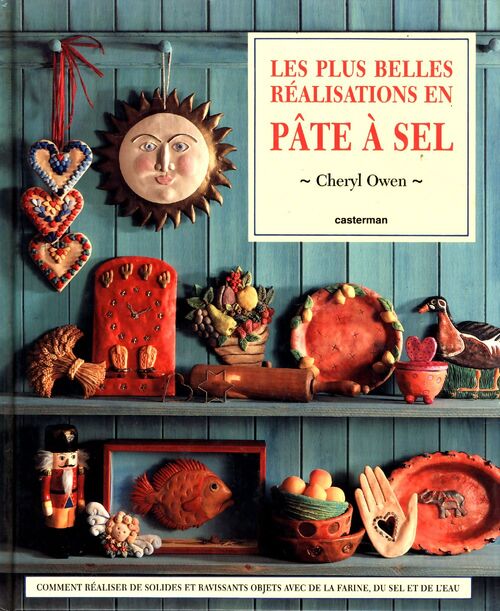 Les plus belles réalisations en pâte à sel - Cheryl Owen - Livre