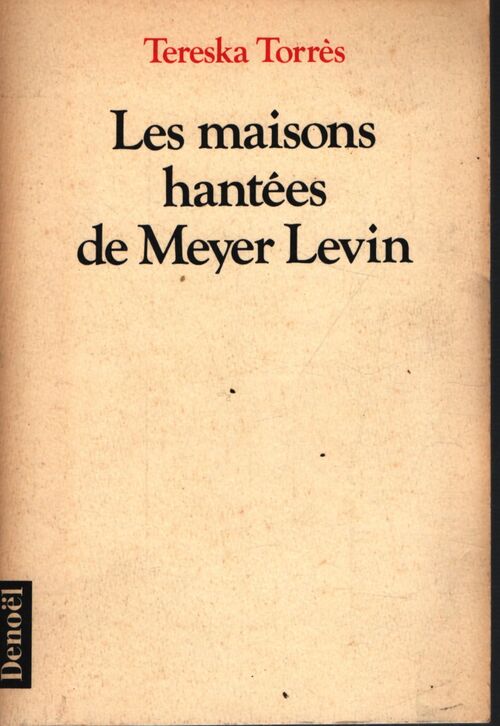 Les maisons hantées de meyer levin - Tereska Tereska Torres - Livre