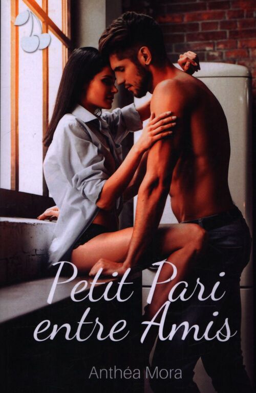 Petit pari entre amis - Anthéa Mora - Livre