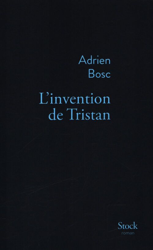 L'invention de Tristan - Adrien Bosc - Livre