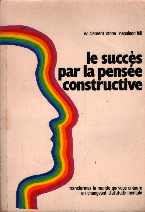 Le succès par la pensée constructive - Napoleon Hill - Livre