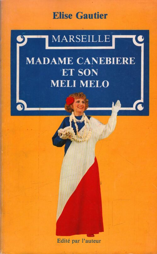 Marseille. Madame canebiere et son meli melo - Élise Gautier - Livre
