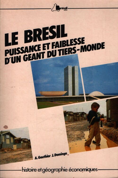 Le Brésil : Puissance et faiblesse d'un géant du tiers-monde - Jean Domingo - Livre