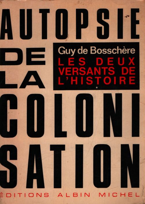 Autopsie de la colonisation - Guy De Bosschère - Livre
