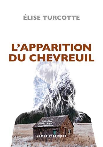 L'apparition du chevreuil - Elise Turcotte - Livre