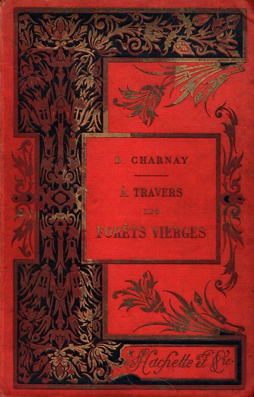 A travers les forêts vierges - Désiré Charnay - Livre