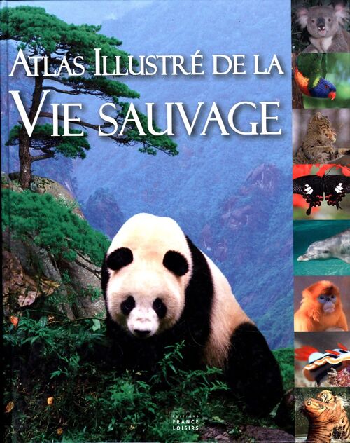 Atlas illustré de la vie sauvage - Collectif - Livre