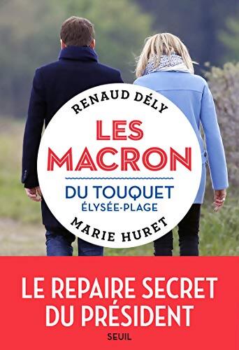 Les Macron du Touquet-Élysée-plage - Renaud Dély - Livre