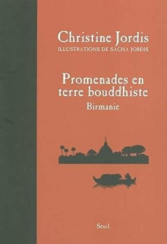Promenade en terres bouddhistes de Birmanie - Christine Jordis - Livre